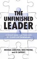 The Unfinished Leader: A School Leadership Framework for Growth and Development