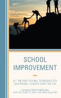 School Improvement: Let the Professional Standards for Educational Leaders Work for You