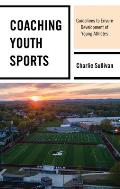 Coaching Youth Sports: Guidelines to Ensure Development of Young Athletes