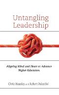 Untangling Leadership: Aligning Mind and Heart to Advance Higher Education
