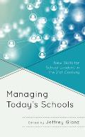 Managing Today's Schools: New Skills for School Leaders in the 21st Century