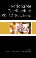 Actionable Feedback to Pk-12 Teachers