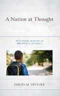 A Nation at Thought: Restoring Wisdom in America's Schools