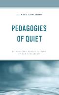 Pedagogies of Quiet: Silence and Social Justice in the Classroom