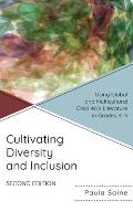 Cultivating Diversity and Inclusion: Using Global and Multicultural Children's Literature in Grades K-5, Second Edition