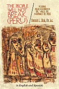 The People Will Not Break-(Peru): (Poemas Seleccionados del Valle del Mantaro de Per )