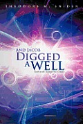 And Jacob Digged a Well: Faith in the Twenty-First Century