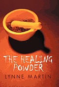The Healing Powder: At What Price a Cure? at What Cost a Miracle?