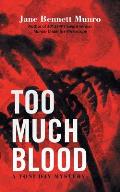 Too Much Blood: A Toni Day Mystery