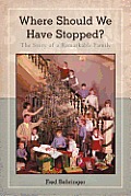 Where Should We Have Stopped?: The Story of a Remarkable Family
