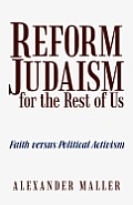 Reform Judaism for the Rest of Us: Faith Versus Political Activism