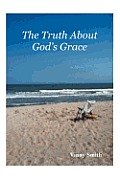 The Truth about God's Grace