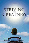 Striving for Greatness: Living the Good Life Inside Out!