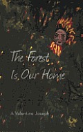 The Forest Is Our Home