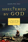 Sheltered By God: A Year in the Life of an April 27, 2011 Tornado Survivor