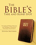 The Bible's Tare and Blind Spot: The Unfocused Words of Doctrines and Theologians of Mainstream Christianity's Denominations
