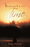 Moments in Time: A Collection of Poems