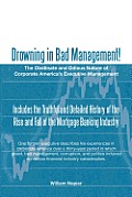 Drowning in Bad Management!: The Obstinate and Odious Nature of Corporate America's Executive Management