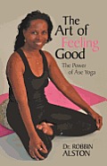 The Art of Feeling Good: The Power of ASE Yoga