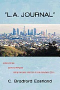 L.A. Journal: Some Stories about Some Guys Doing the Best They Can in the Nowhere City