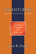 Adventuring: It Is Not Just for the Young and Strong