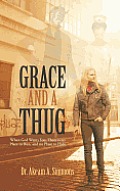 Grace and a Thug: When God Wants You, There Is No Place to Run, and No Place to Hide