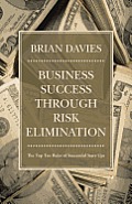 Business Success through Risk Elimination: The Top Ten Rules of Successful Start-Ups