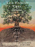The Family Tree of Jesus: The Master List That Leads to the Master