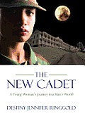 The New Cadet: A Young Woman's Journey in a Man's World