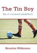 The Tin Boy: Tale of a Scottish Football Misfit