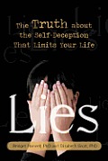 Lies The Truth about the Self Deception That Limits Your Life