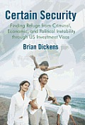 Certain Security: Finding Refuge from Criminal, Economic, and Political Instability Through Us Investment Visas