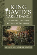 King David's Naked Dance: The Dreams, Doctrines, and Dilemmas of the Hebrews