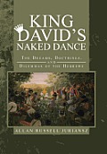 King David's Naked Dance: The Dreams, Doctrines, and Dilemmas of the Hebrews