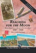 Reaching for the Moon: More Diaries of a Roaring Twenties Teen (1927-1929)