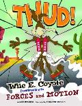 Thud!: Wile E. Coyote Experiments with Forces and Motion
