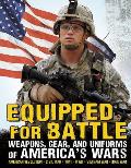 Equipped for Battle: Weapons, Gear, and Uniforms of America's Wars
