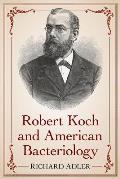 Robert Koch and American Bacteriology