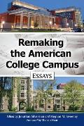 Remaking the American College Campus: Essays
