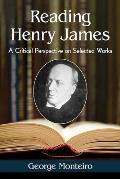 Reading Henry James: A Critical Perspective on Selected Works