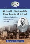 Richard L. Davis and the Color Line in Ohio Coal: A Hocking Valley Mine Labor Organizer, 1862-1900