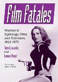 Film Fatales: Women in Espionage Films and Television, 1962-1973