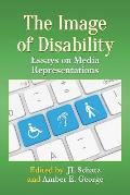 The Image of Disability: Essays on Media Representations