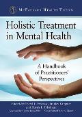 Holistic Treatment in Mental Health: A Handbook of Practitioners' Perspectives