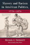 Slavery and Racism in American Politics, 1776-1876