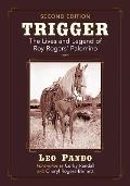 Trigger: The Lives and Legend of Roy Rogers' Palomino, 2D Ed.
