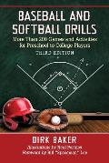 Baseball and Softball Drills: More Than 200 Games and Activities for Preschool to College Players, 3D Ed.