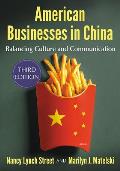 American Businesses in China: Balancing Culture and Communication, 3D Ed.