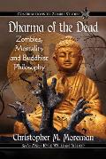 Dharma of the Dead: Zombies, Mortality and Buddhist Philosophy