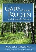 Gary Paulsen: A Companion to the Young Adult Literature